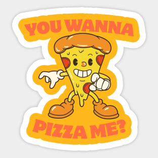 You Wanna Pizza Me? Food Humor Sticker